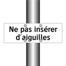 Ne pas insérer d'aiguilles