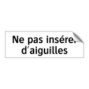 Ne pas insérer d'aiguilles