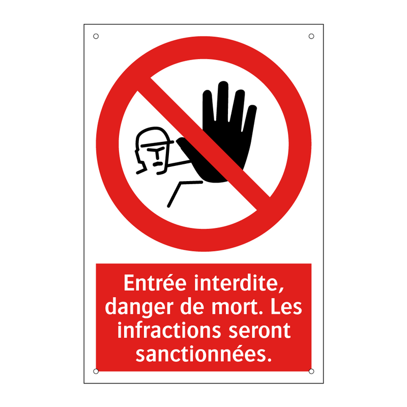 Entrée interdite, danger de mort. Les infractions seront sanctionnées.