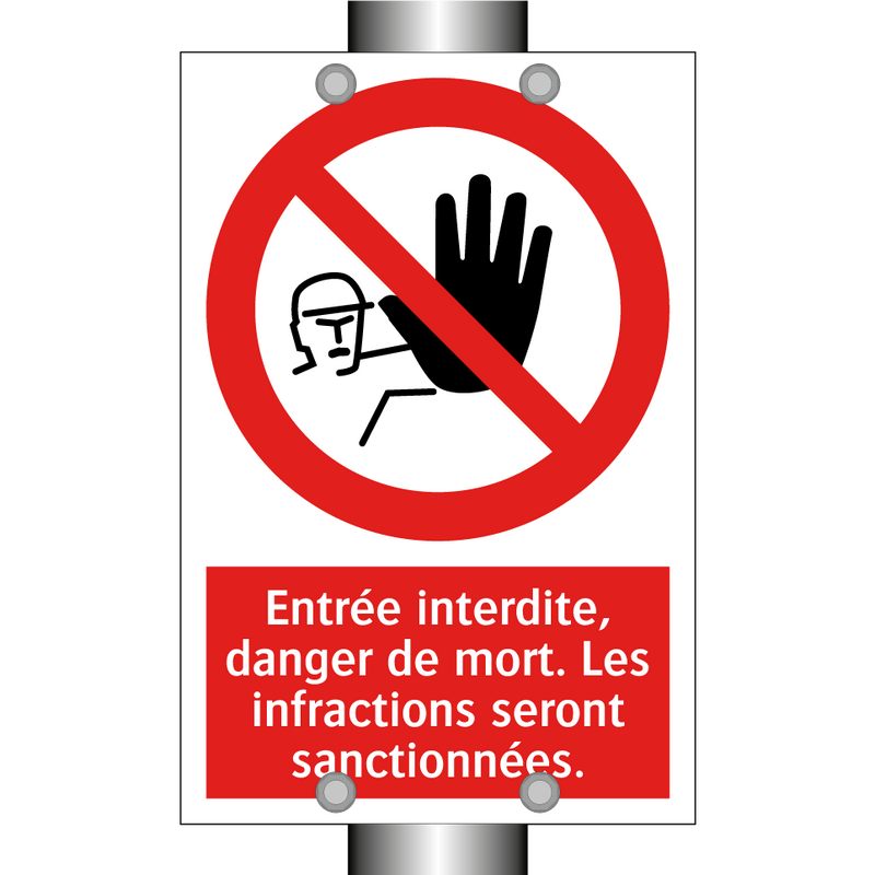 Entrée interdite, danger de mort. Les infractions seront sanctionnées.