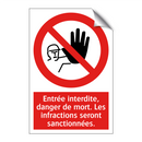 Entrée interdite, danger de mort. Les infractions seront sanctionnées.