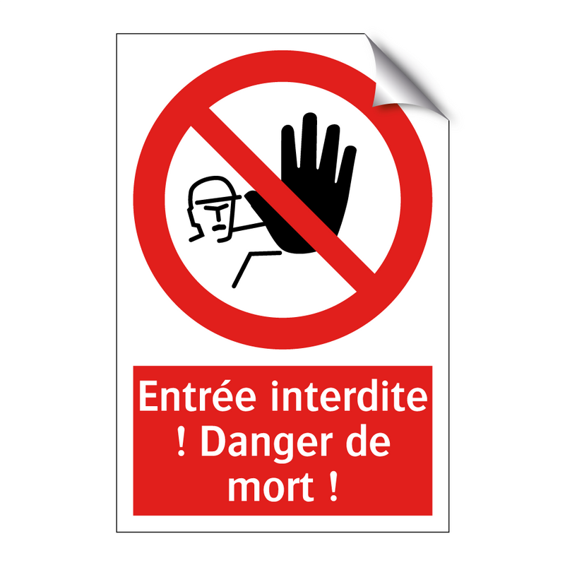 Entrée interdite ! Danger de mort !