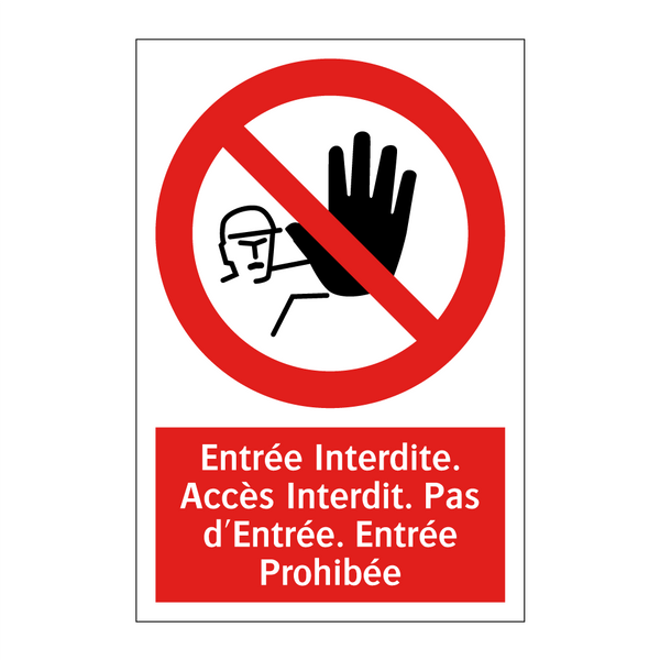 Entrée Interdite. Accès Interdit. Pas d'Entrée. Entrée Prohibée