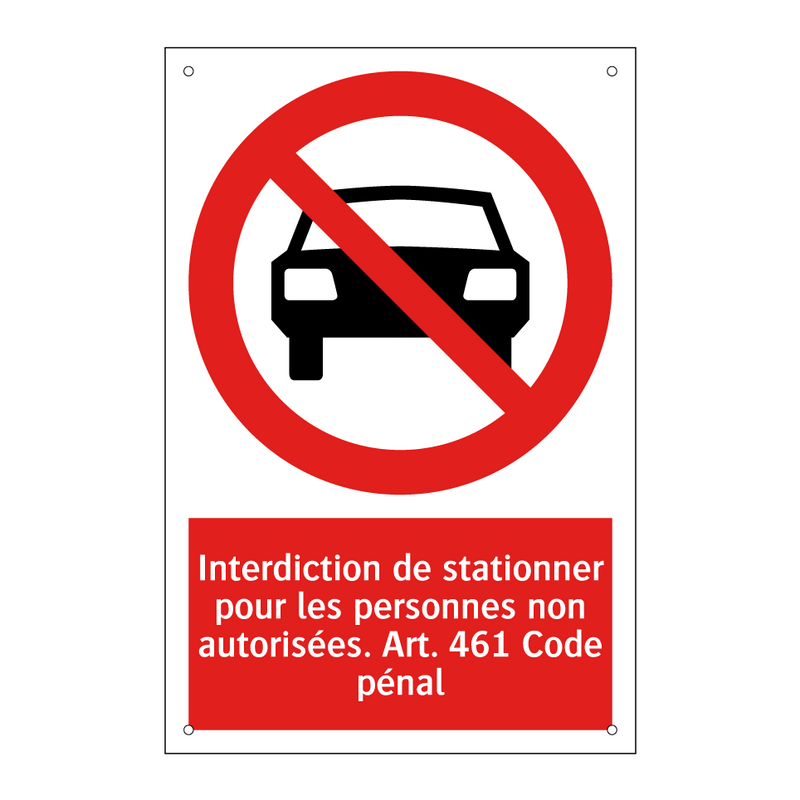 Interdiction de stationner pour les personnes non autorisées. Art. 461 Code pénal
