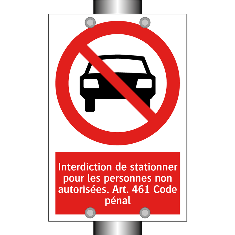 Interdiction de stationner pour les personnes non autorisées. Art. 461 Code pénal