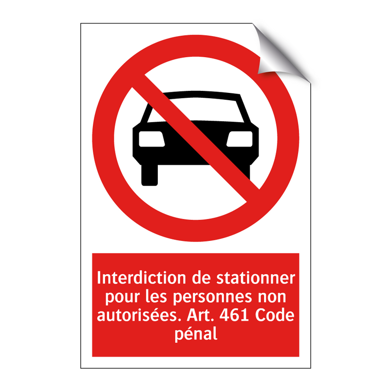 Interdiction de stationner pour les personnes non autorisées. Art. 461 Code pénal