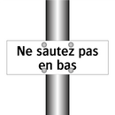 Ne sautez pas en bas