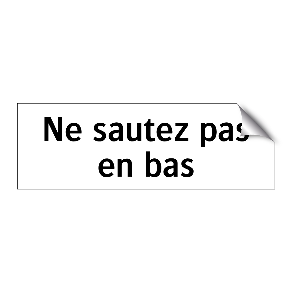 Ne sautez pas en bas