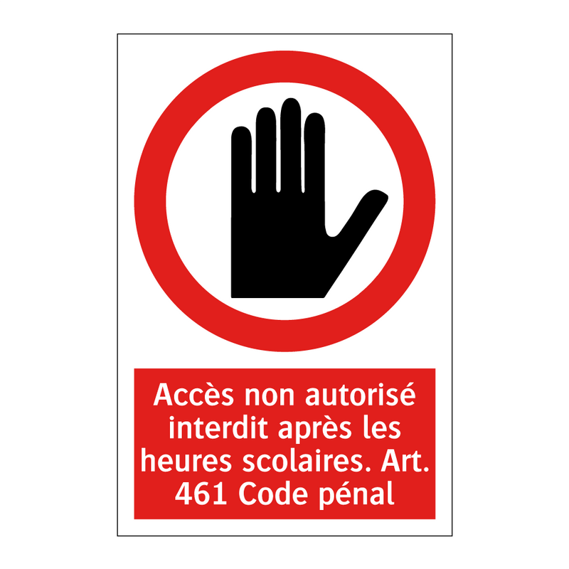 Accès non autorisé interdit après les heures scolaires. Art. 461 Code pénal