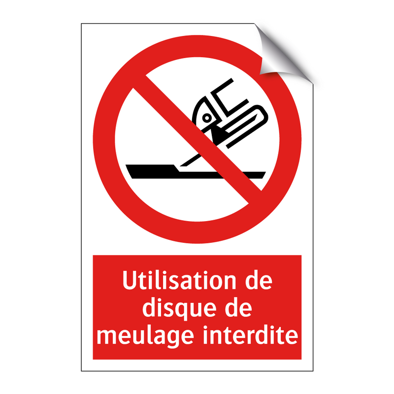 Utilisation de disque de meulage interdite