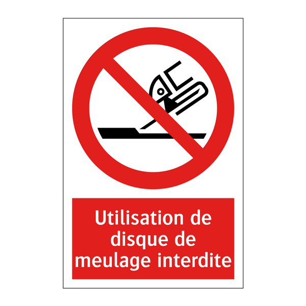 Utilisation de disque de meulage interdite