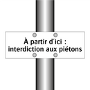 À partir d'ici : interdiction aux piétons