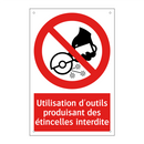 Utilisation d'outils produisant des étincelles interdite