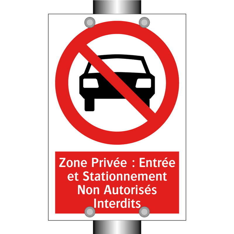 Zone Privée : Entrée et Stationnement Non Autorisés Interdits