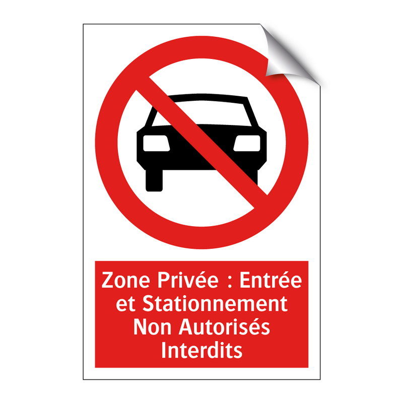 Zone Privée : Entrée et Stationnement Non Autorisés Interdits