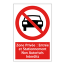 Zone Privée : Entrée et Stationnement Non Autorisés Interdits