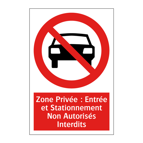 Zone Privée : Entrée et Stationnement Non Autorisés Interdits