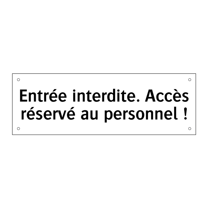 Entrée interdite. Accès réservé au personnel !