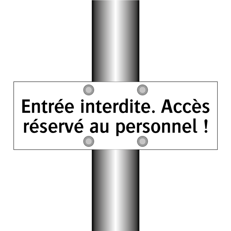 Entrée interdite. Accès réservé au personnel !