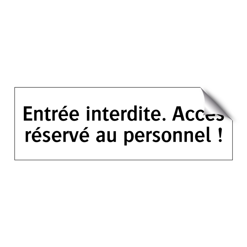 Entrée interdite. Accès réservé au personnel !