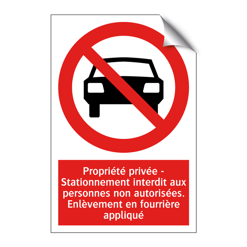Propriété privée - Stationnement interdit aux personnes non autorisées. Enlèvement en fourrière appliqué