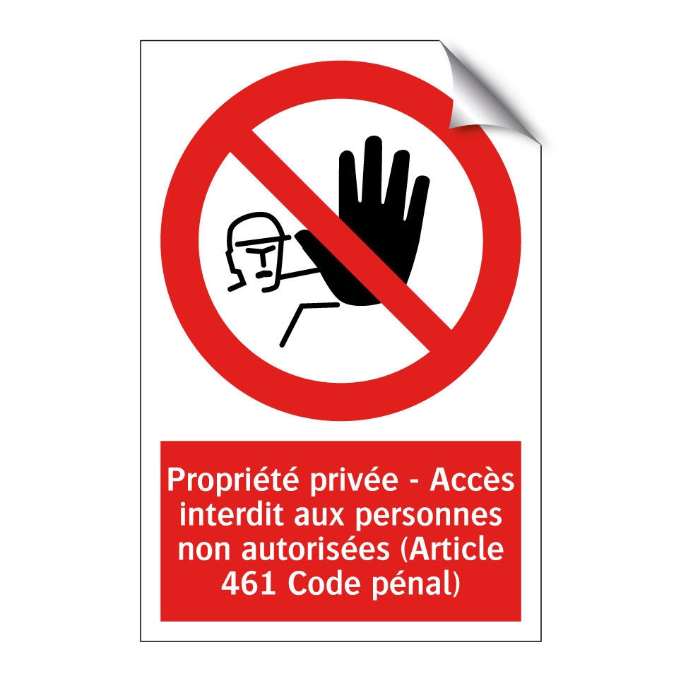 Propriété privée - Accès interdit aux personnes non autorisées (Article 461 Code pénal)