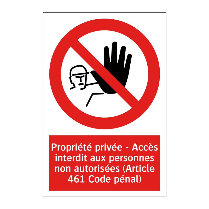 Propriété privée - Accès interdit aux personnes non autorisées (Article 461 Code pénal)