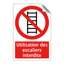 Utilisation des escaliers interdite