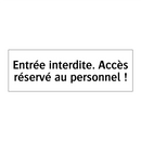 Entrée interdite. Accès réservé au personnel !