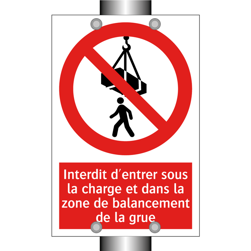 Interdit d'entrer sous la charge et dans la zone de balancement de la grue