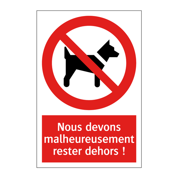 Nous devons malheureusement rester dehors !