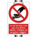 Le vol de bois n'est pas une affaire banale ! Chaque vol sera donc signalé !