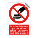 Le vol de bois n'est pas une affaire banale ! Chaque vol sera donc signalé !