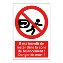 Il est interdit de rester dans la zone de balancement ! Danger de mort !