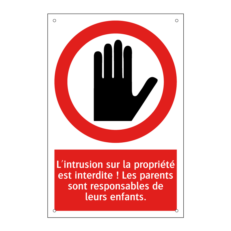 L'intrusion sur la propriété est interdite ! Les parents sont responsables de leurs enfants.