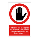 L'intrusion sur la propriété est interdite ! Les parents sont responsables de leurs enfants.