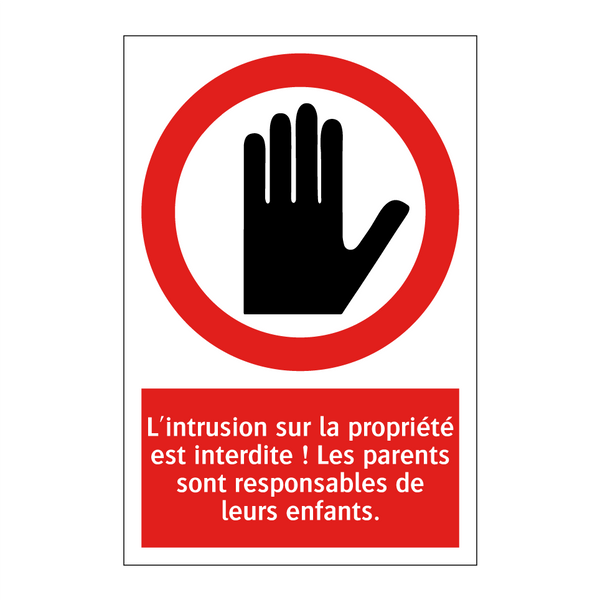 L'intrusion sur la propriété est interdite ! Les parents sont responsables de leurs enfants.