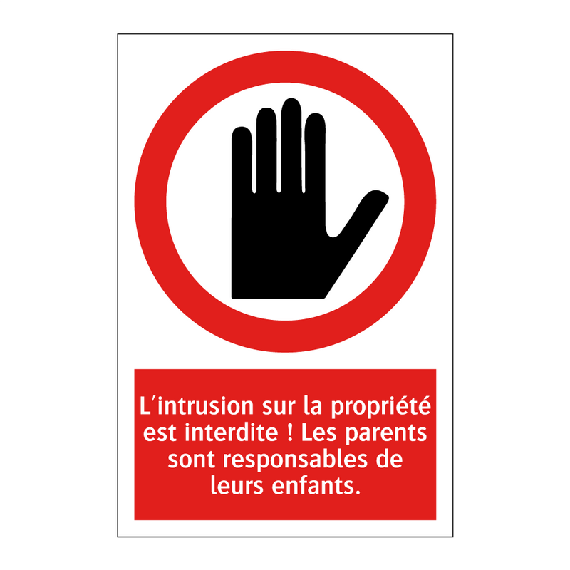 L'intrusion sur la propriété est interdite ! Les parents sont responsables de leurs enfants.