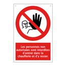Les personnes non autorisées sont interdites d'entrer dans la chaufferie et d'y rester.