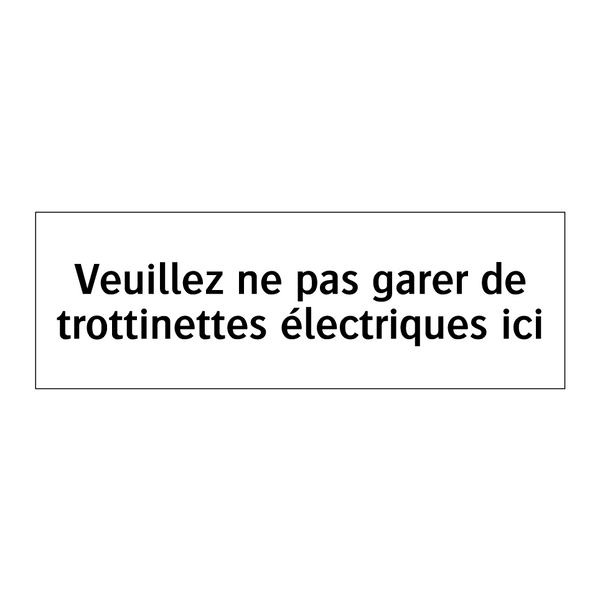 Veuillez ne pas garer de trottinettes électriques ici