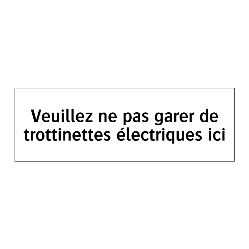 Veuillez ne pas garer de trottinettes électriques ici