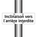 Inclinaison vers l'arrière interdite