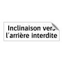 Inclinaison vers l'arrière interdite