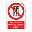 Il est strictement interdit aux personnes non autorisées de grimper !