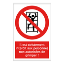 Il est strictement interdit aux personnes non autorisées de grimper !