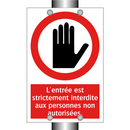L'entrée est strictement interdite aux personnes non autorisées.