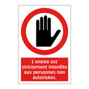 L'entrée est strictement interdite aux personnes non autorisées.
