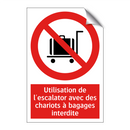 Utilisation de l'escalator avec des chariots à bagages interdite