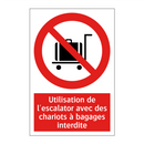Utilisation de l'escalator avec des chariots à bagages interdite
