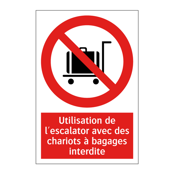 Utilisation de l'escalator avec des chariots à bagages interdite